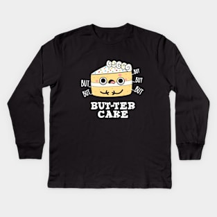 But-ter Cake Cute Food Butter Pun Kids Long Sleeve T-Shirt